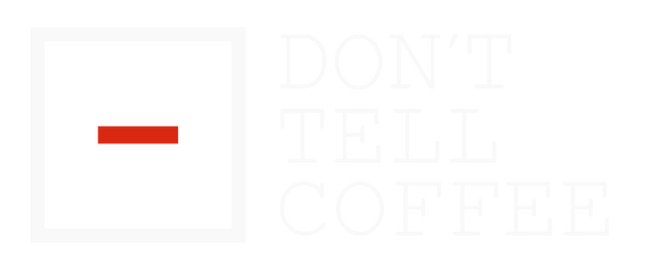 Dont-Tell Coffee